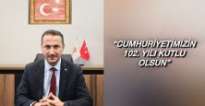 “CUMHURİYETİMİZİN 102. YILI KUTLU OLSUN”