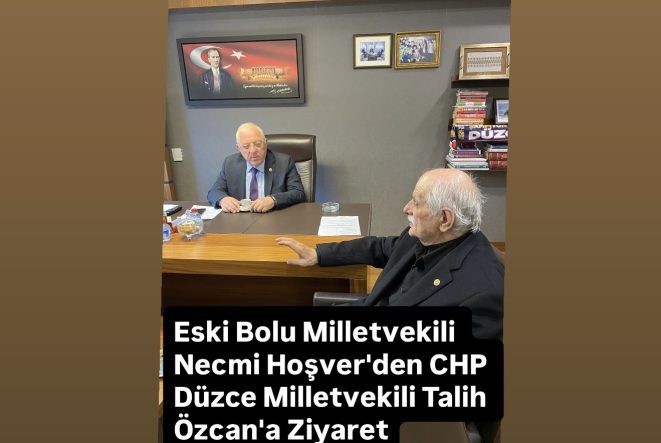 Eski Bolu Milletvekili Necmi Hoşver’den CHP Düzce Milletvekili Talih Özcan’a Ziyaret