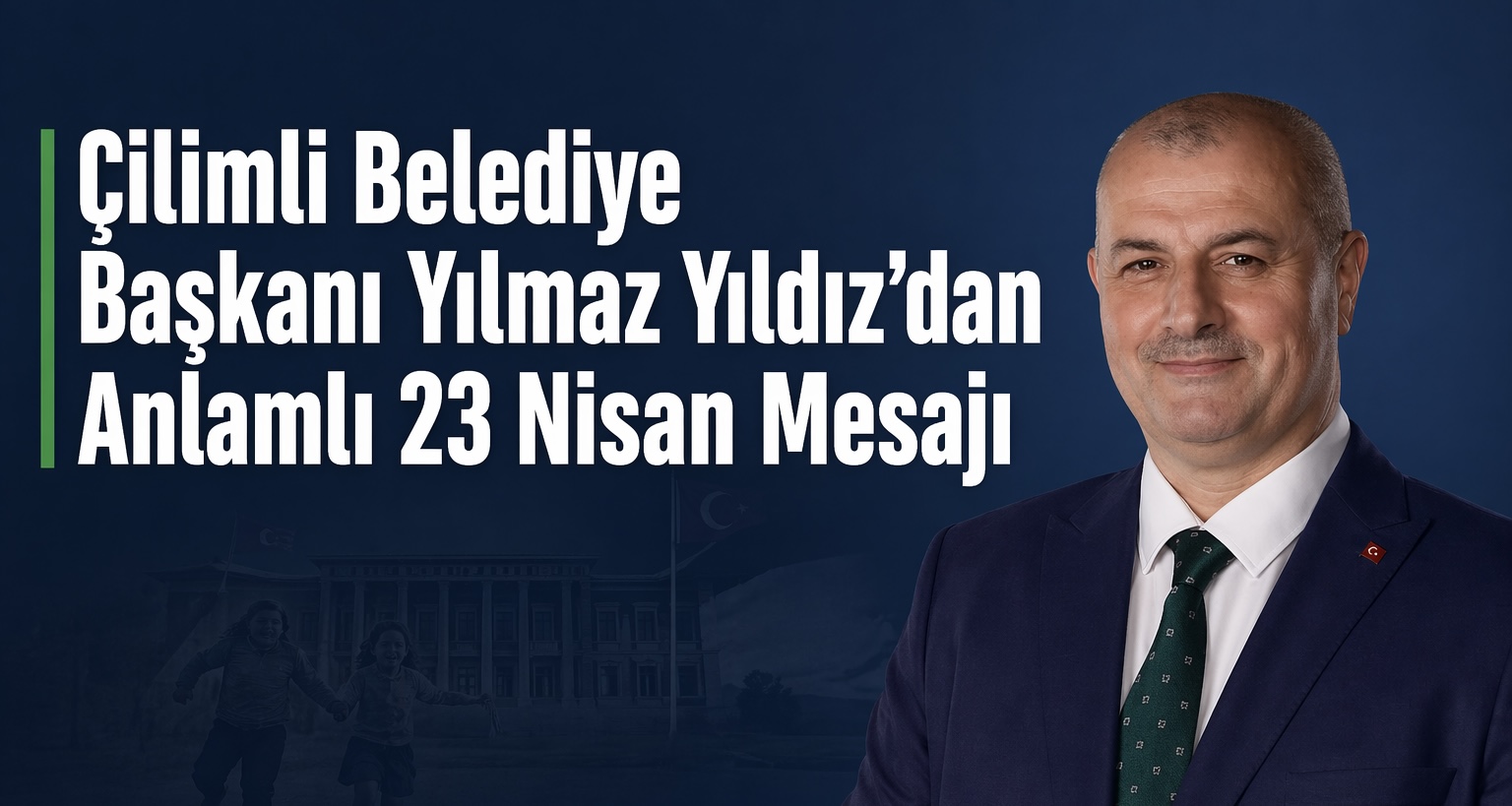 Çilimli Belediye Başkanı Yılmaz Yıldız’dan Anlamlı 23 Nisan Mesajı