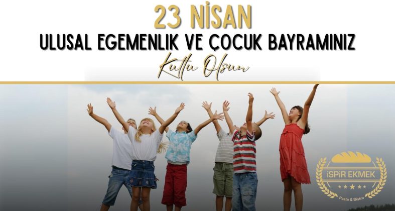 23 Nisan Ulusal Egemenlik ve Çocuk Bayramı Kutlu Olsun