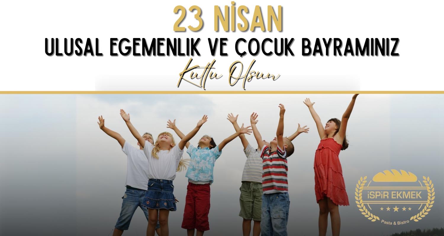23 Nisan Ulusal Egemenlik ve Çocuk Bayramı Kutlu Olsun