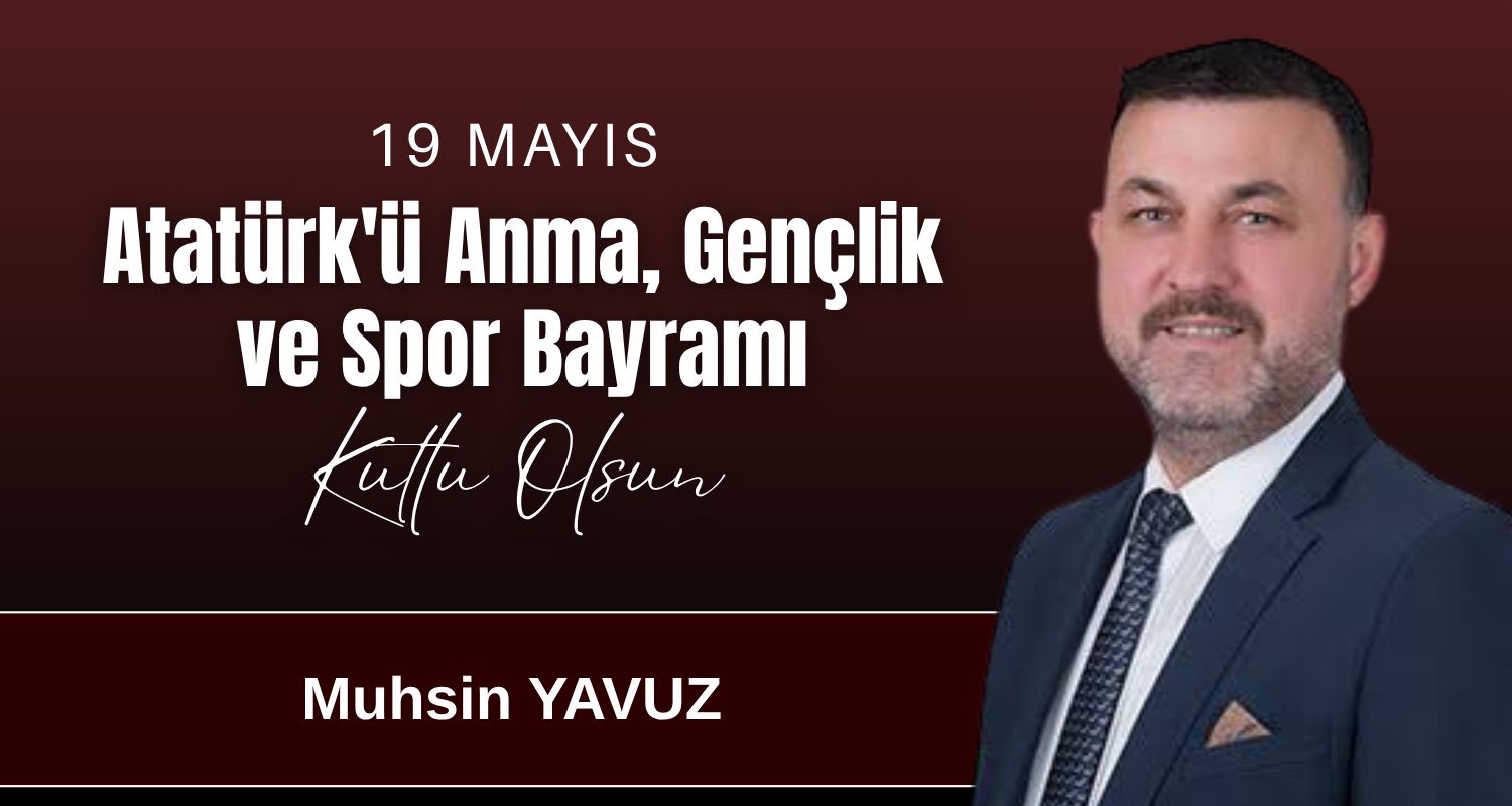 Atatürk’ü Anma Gençlik ve Spor Bayramı Kutlu Olsun