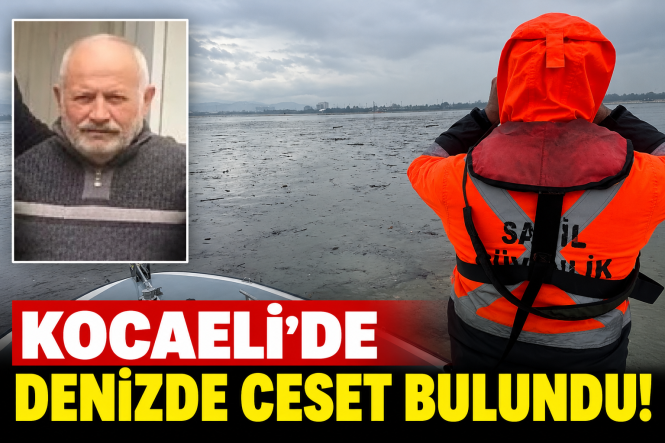 KOCAELİ’DE DENİZDE CESET BULUNDU!